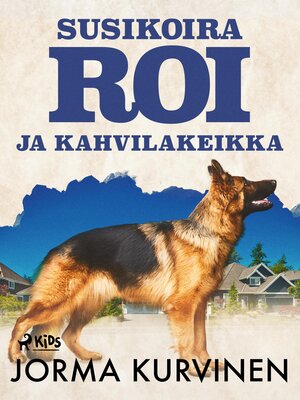 cover image of Susikoira Roi ja kahvilakeikka
